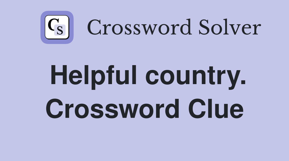 Helpful country. Crossword Clue
