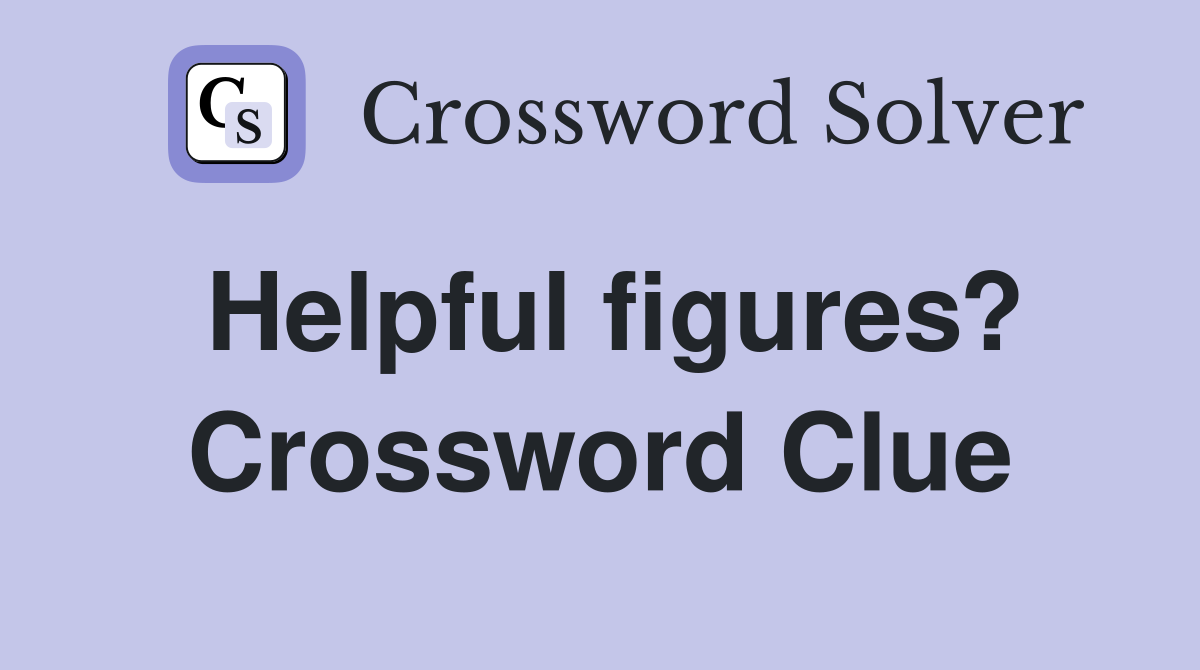 Helpful figures? Crossword Clue