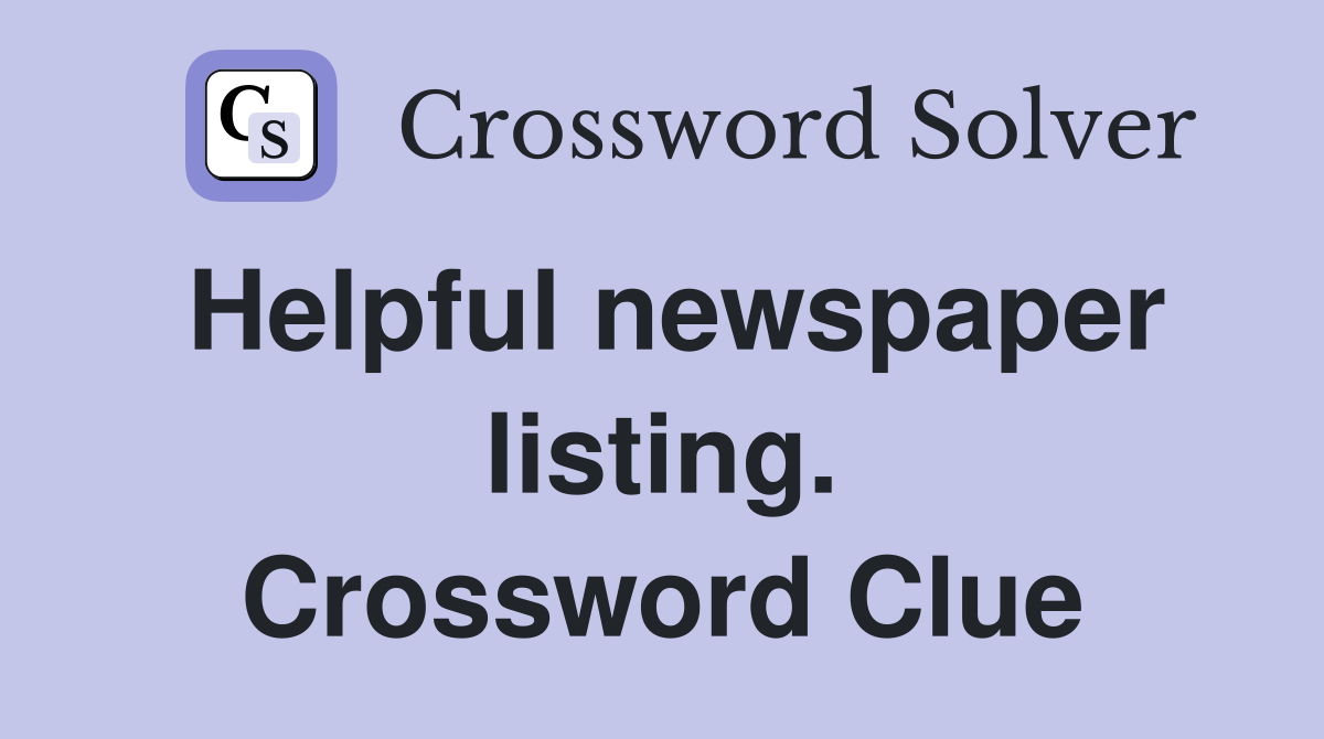 Helpful newspaper listing. Crossword Clue