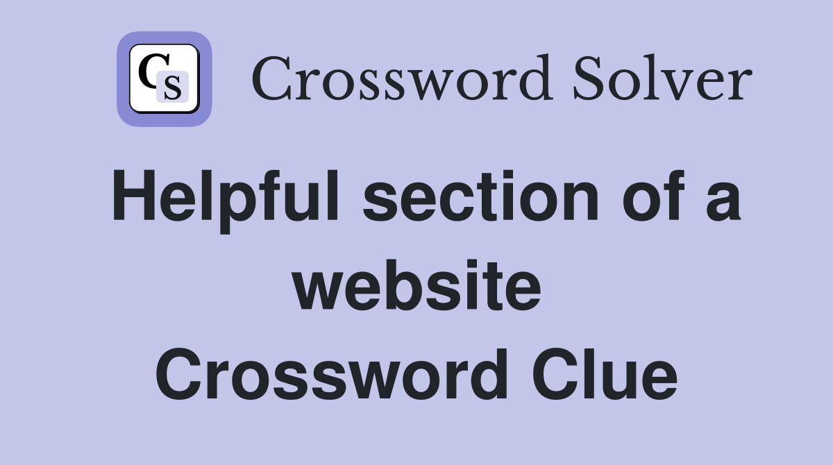 Helpful section of a website Crossword Clue