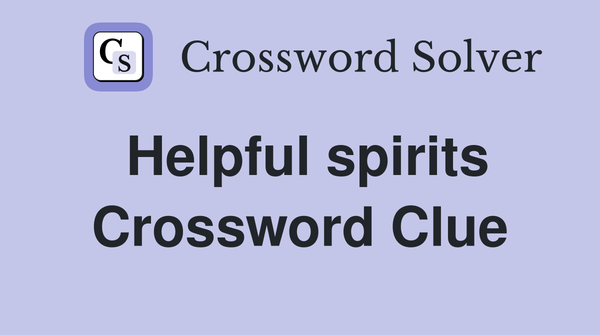 Helpful spirits Crossword Clue