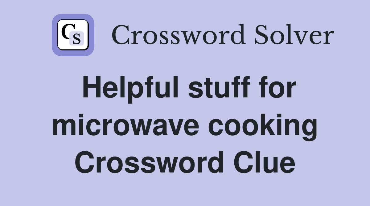 Helpful stuff for microwave cooking Crossword Clue