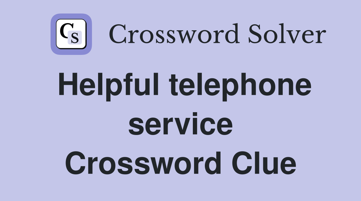 Helpful telephone service Crossword Clue