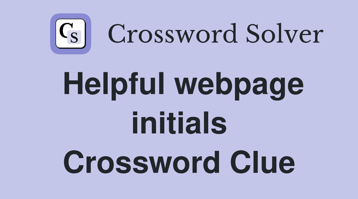 Helpful webpage initials Crossword Clue