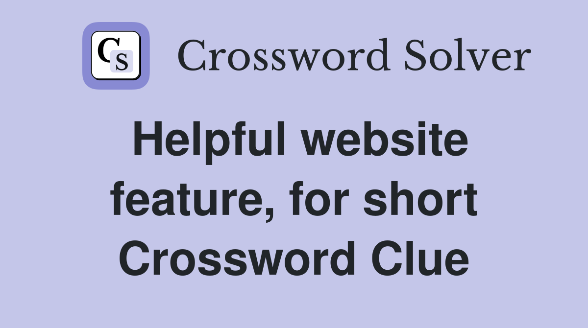 Helpful website feature, for short Crossword Clue