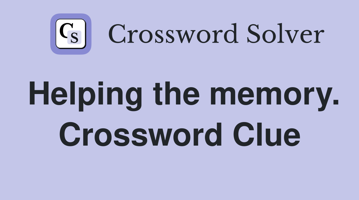 Helping the memory. Crossword Clue