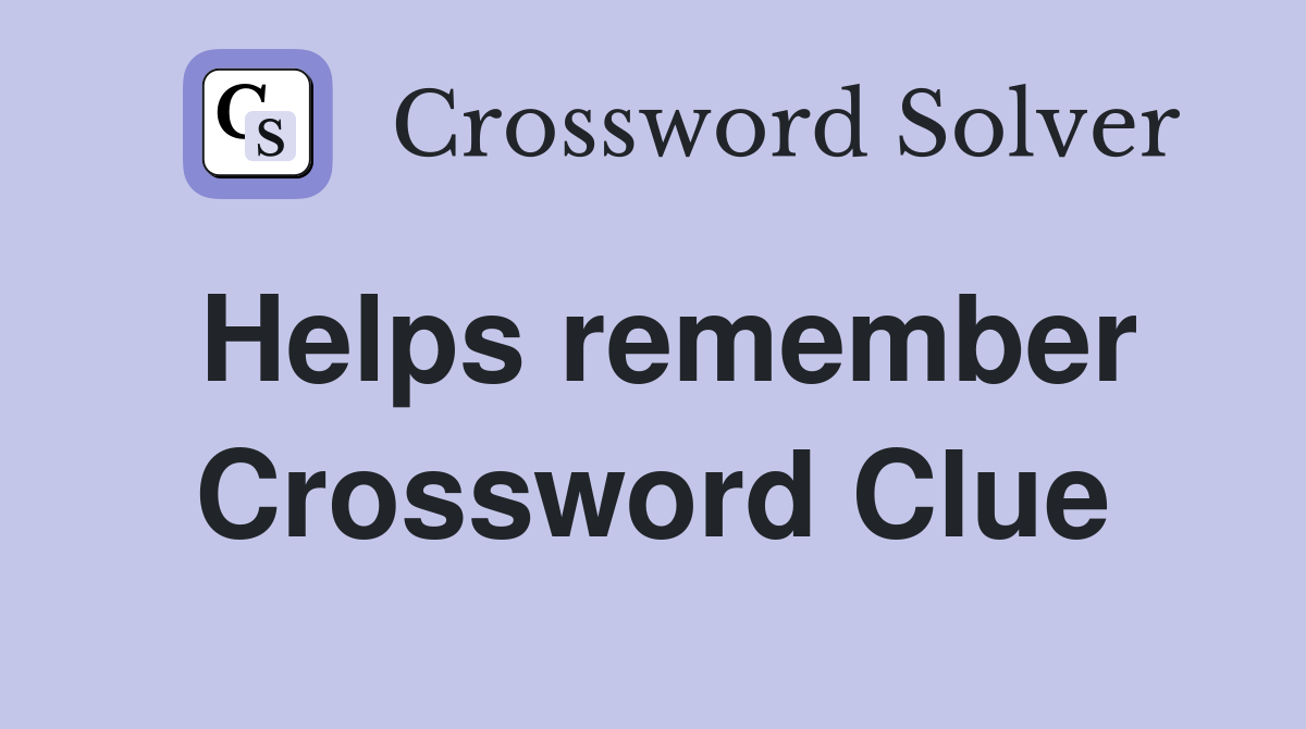 Helps remember Crossword Clue