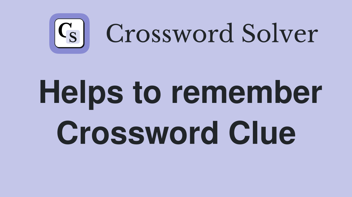 Helps to remember Crossword Clue