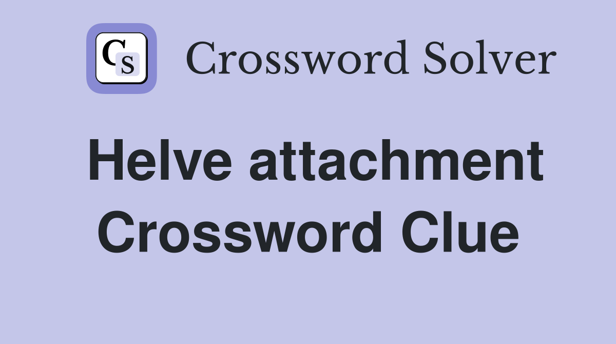 Helve attachment Crossword Clue