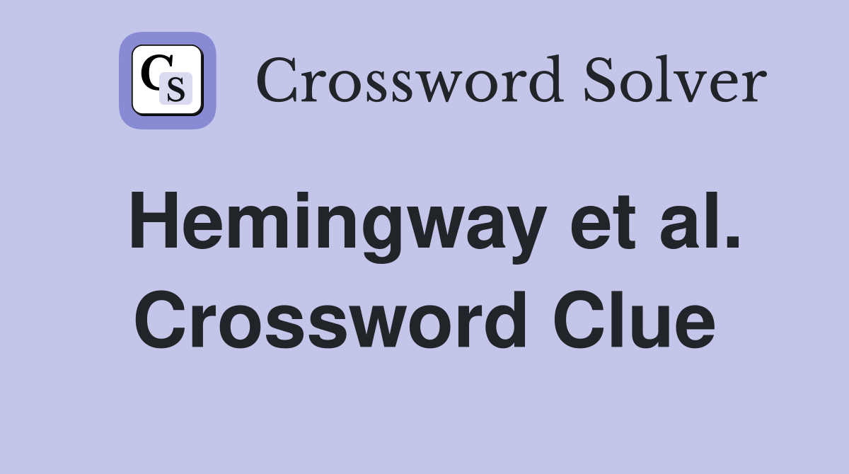 Hemingway et al. Crossword Clue