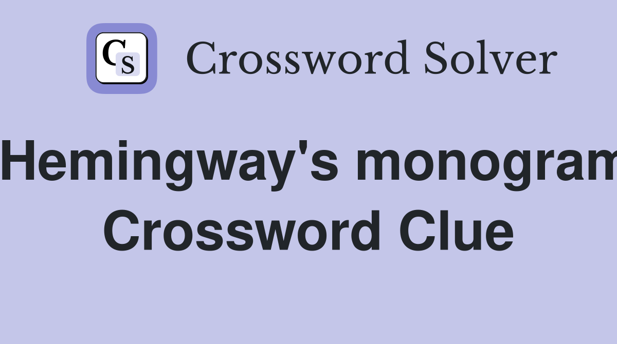 Hemingway's monogram Crossword Clue