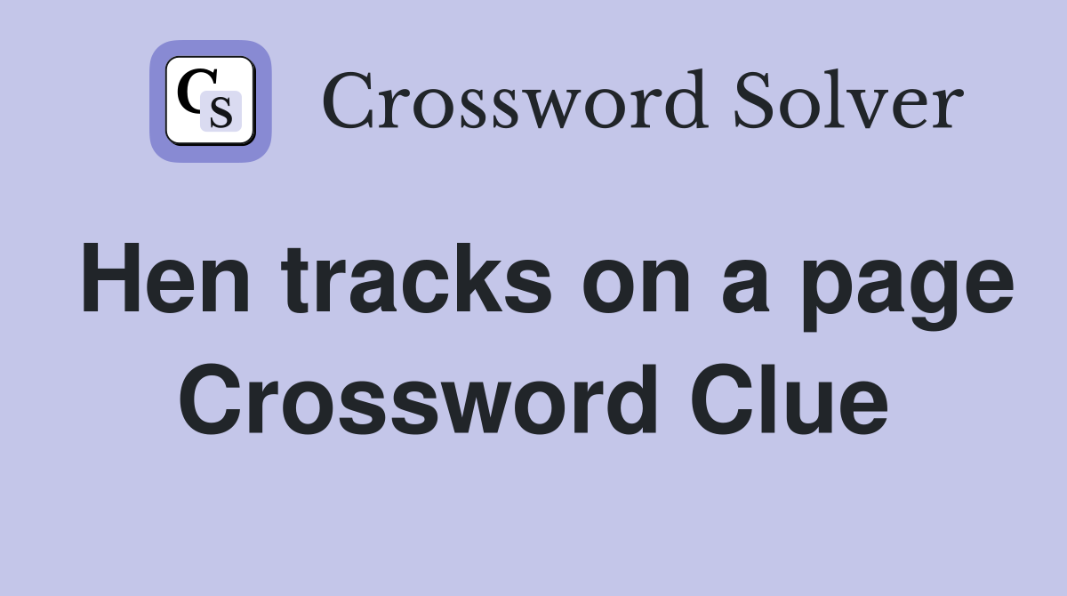 Hen tracks on a page Crossword Clue