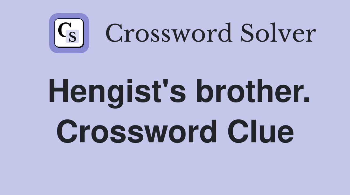 Hengist's brother. Crossword Clue