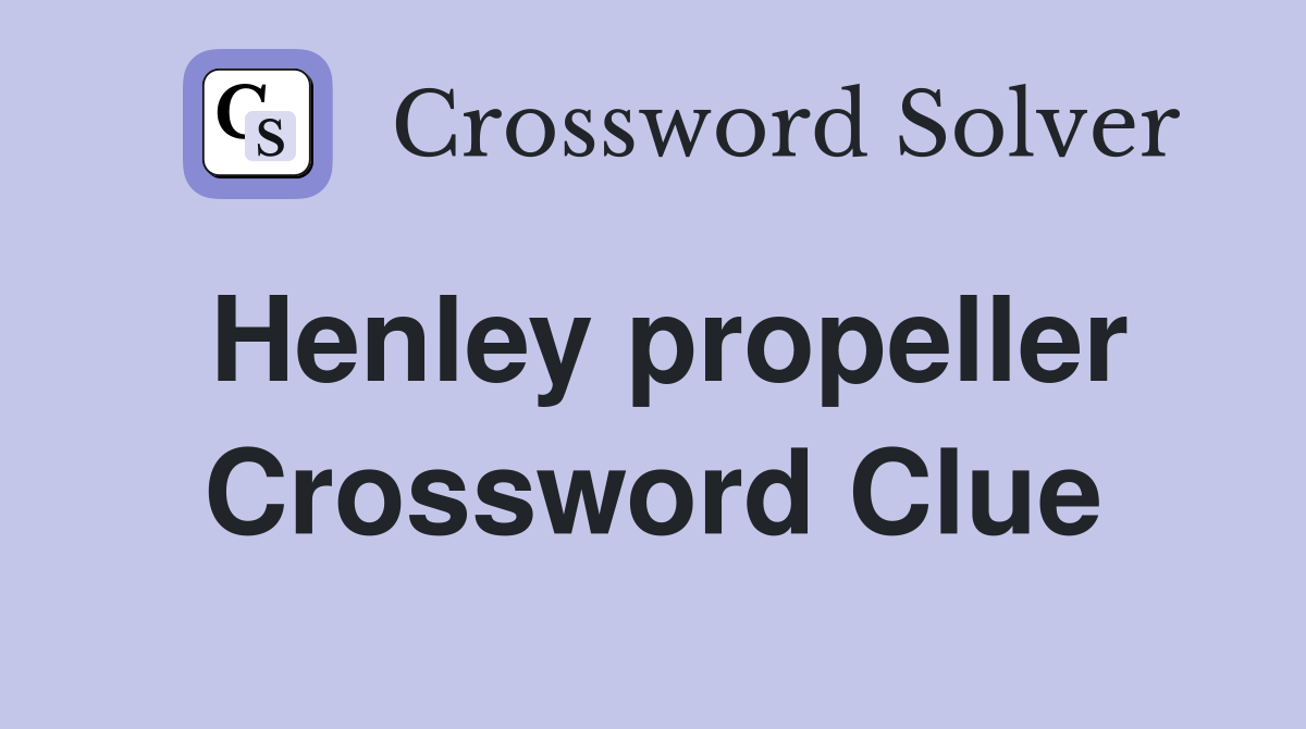 Henley propeller Crossword Clue