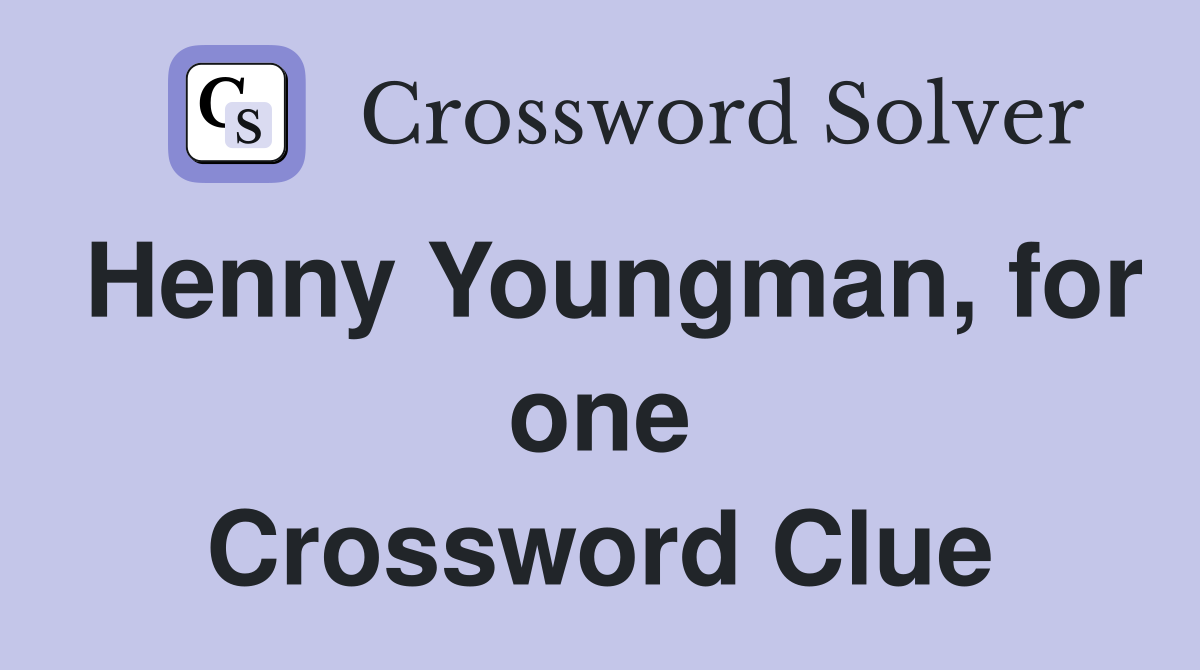 Henny Youngman, for one Crossword Clue