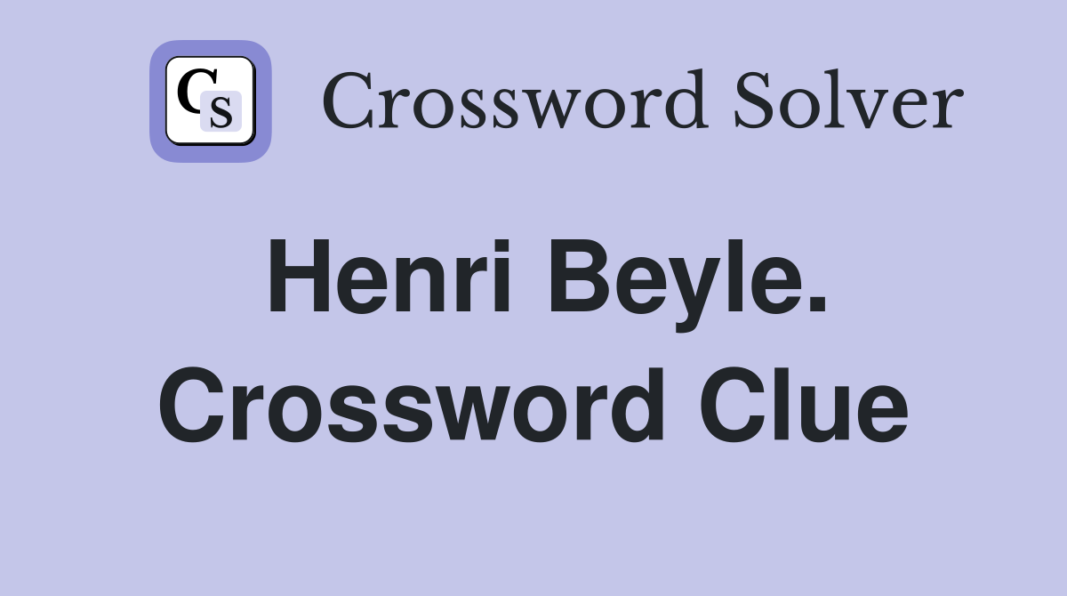 Henri Beyle. Crossword Clue