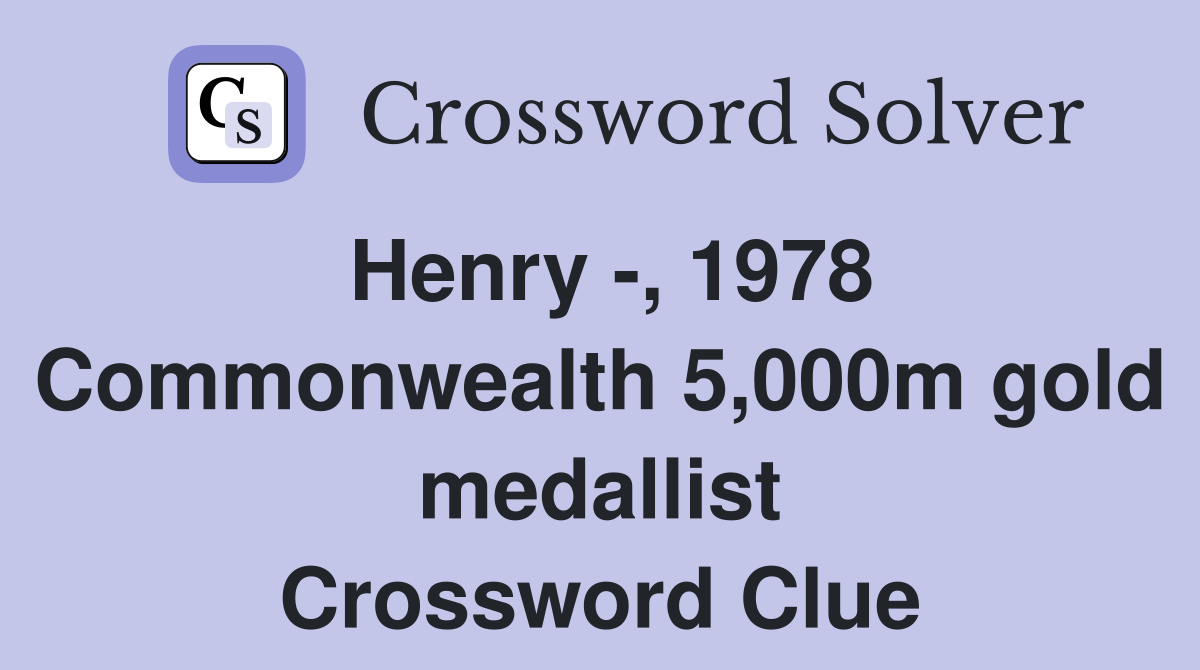 Henry -, 1978 Commonwealth 5,000m gold medallist Crossword Clue