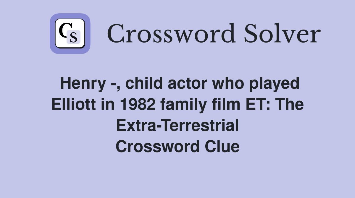 Henry child actor who played Elliott in 1982 family film ET: The