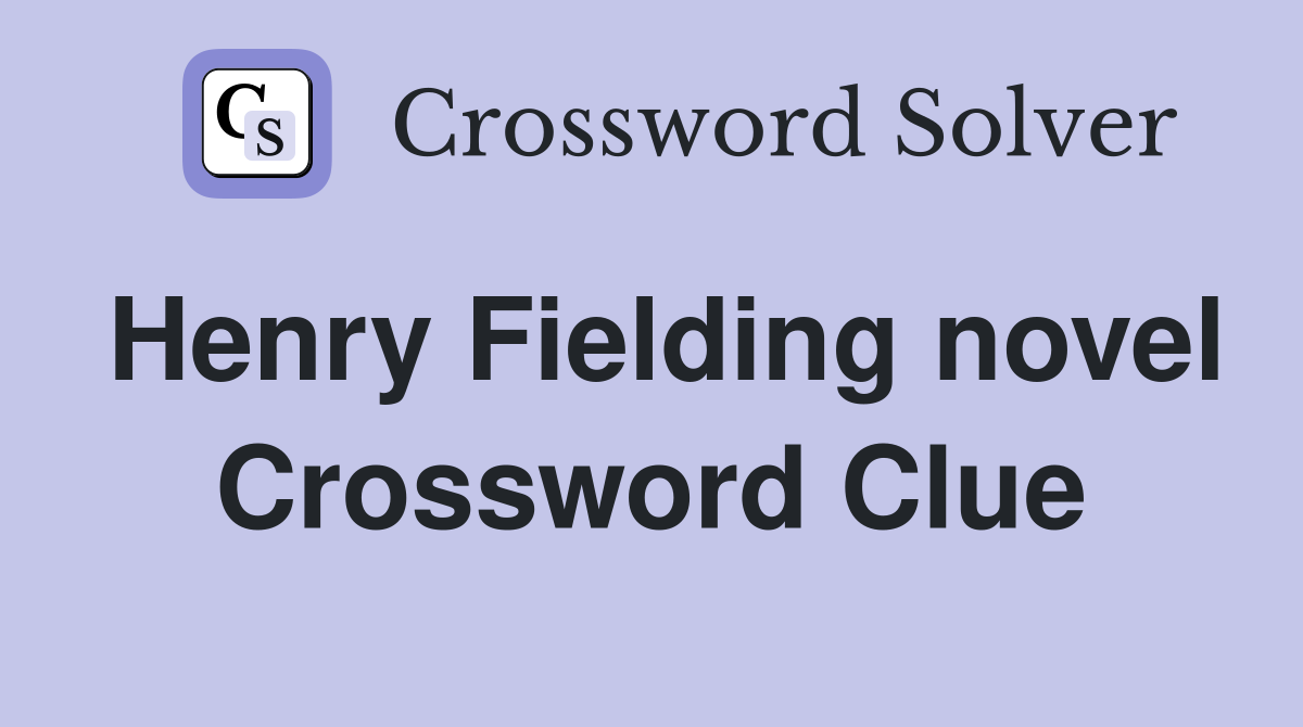 Henry Fielding novel Crossword Clue