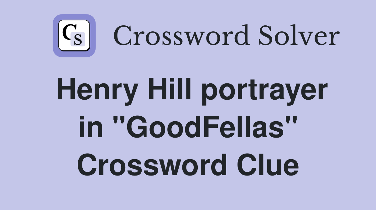 Henry Hill portrayer in "GoodFellas" Crossword Clue