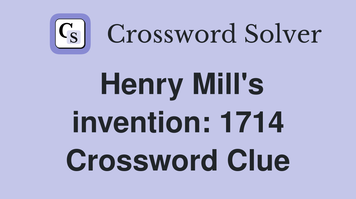 Henry Mill's invention: 1714 Crossword Clue