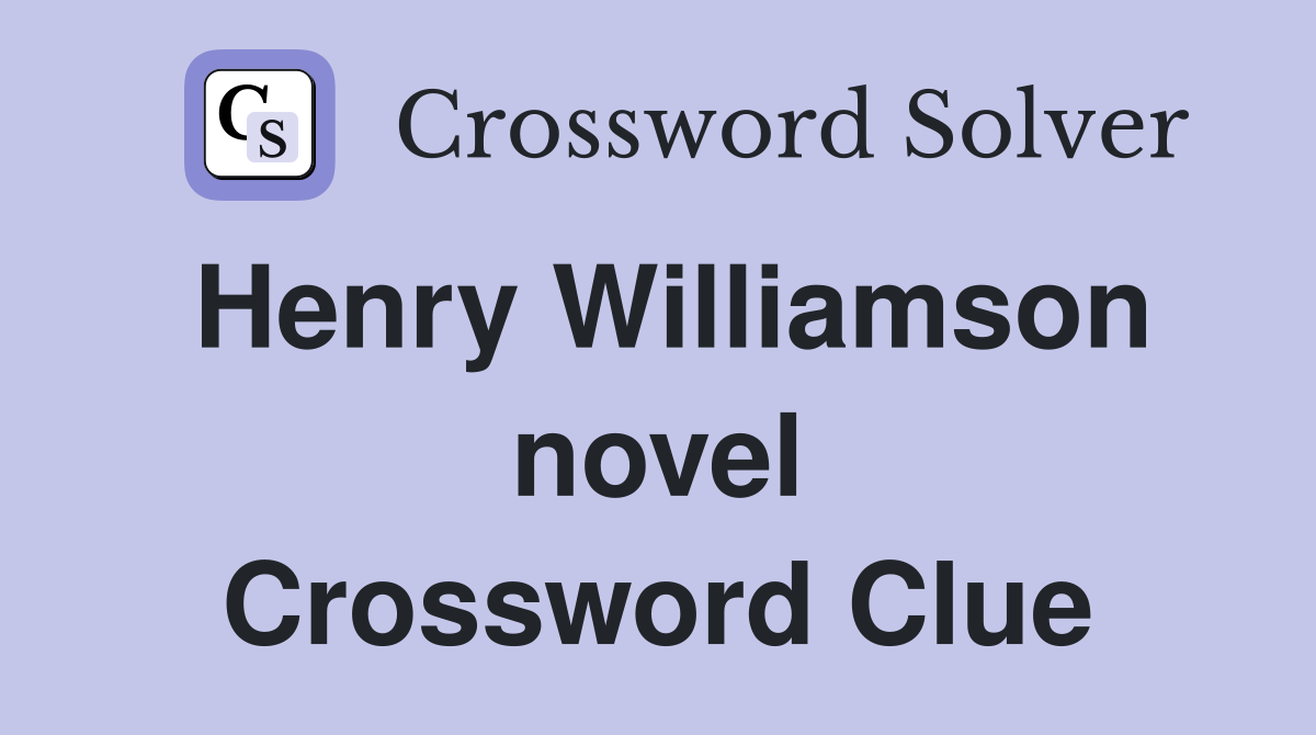 Henry Williamson novel Crossword Clue