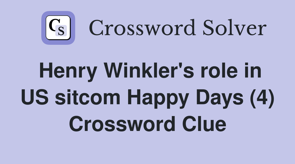 Henry Winkler's role in US sitcom Happy Days (4) Crossword Clue