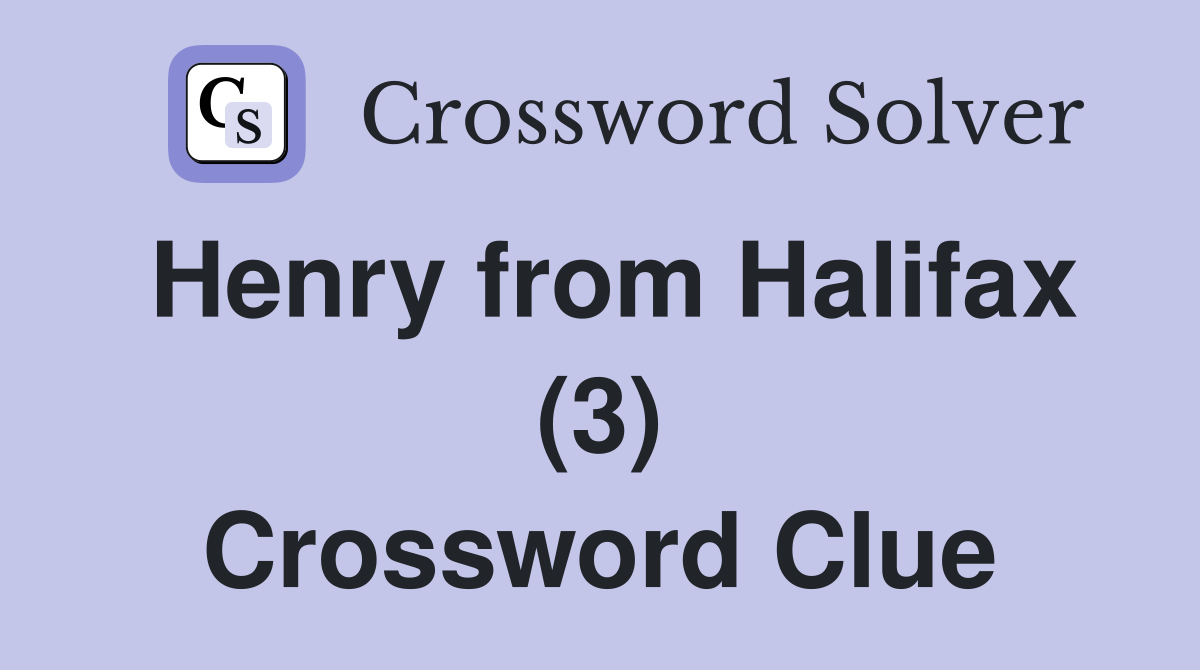 Henry from Halifax (3) Crossword Clue