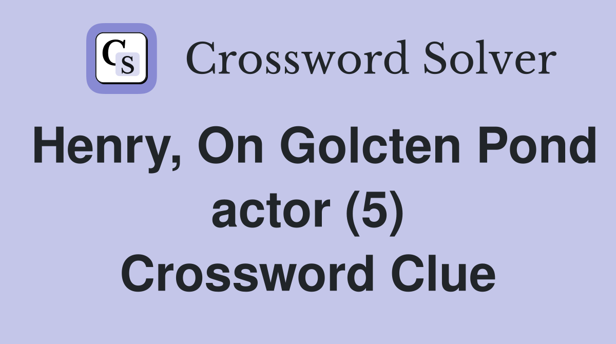 Henry, On Golcten Pond actor (5) Crossword Clue