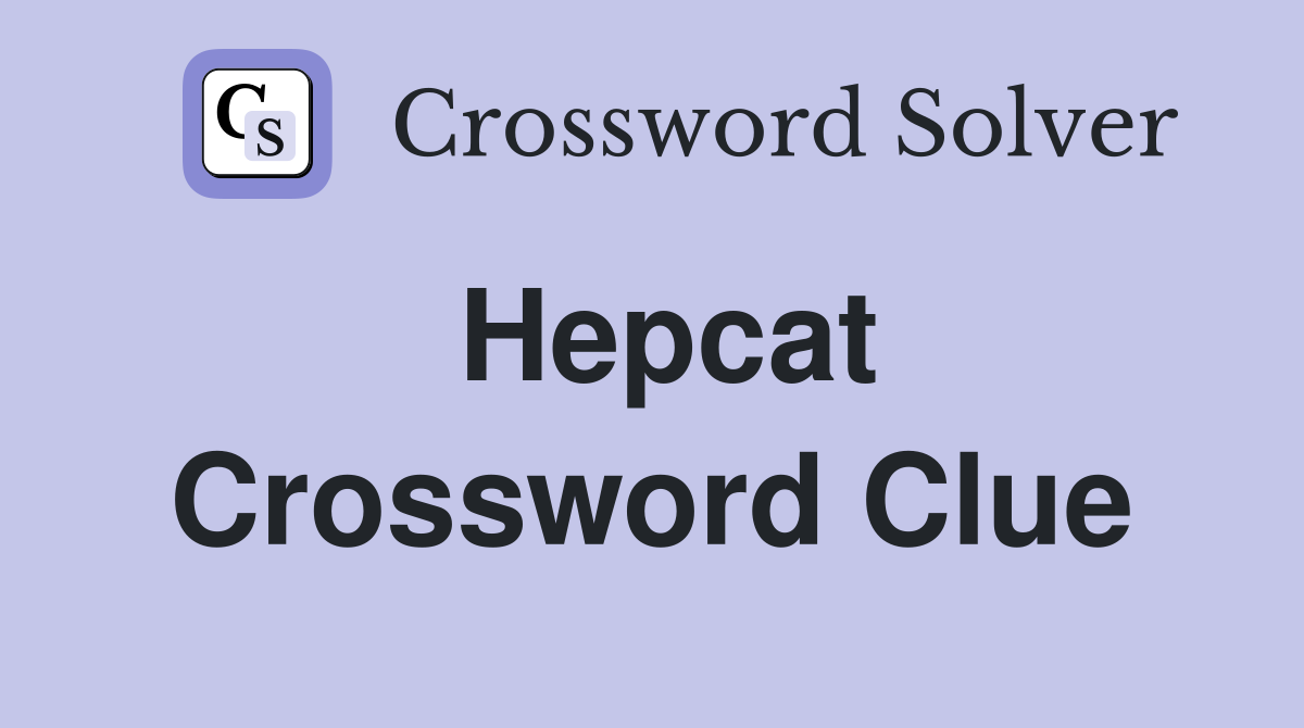 Hepcat Crossword Clue