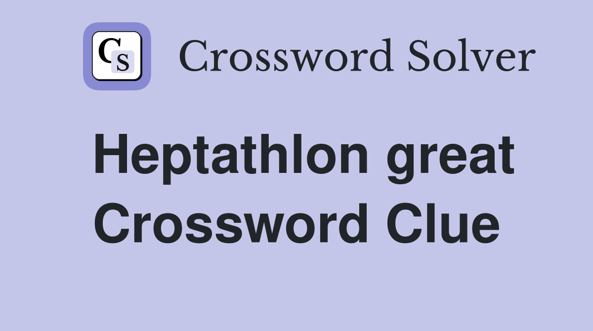Heptathlon great Crossword Clue