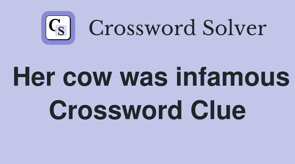Her cow was infamous Crossword Clue