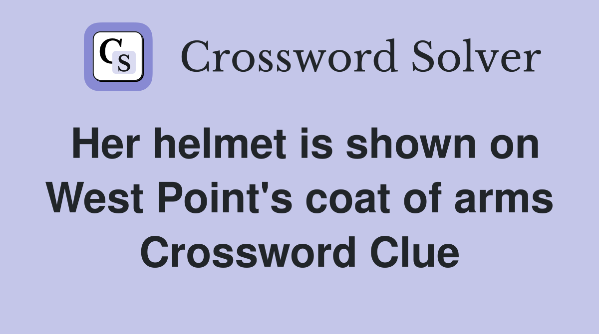 Her helmet is shown on West Point's coat of arms Crossword Clue