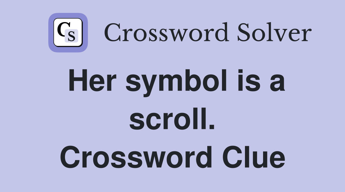 Her symbol is a scroll. Crossword Clue