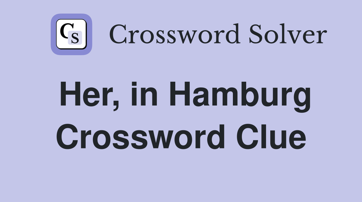 Her, in Hamburg Crossword Clue