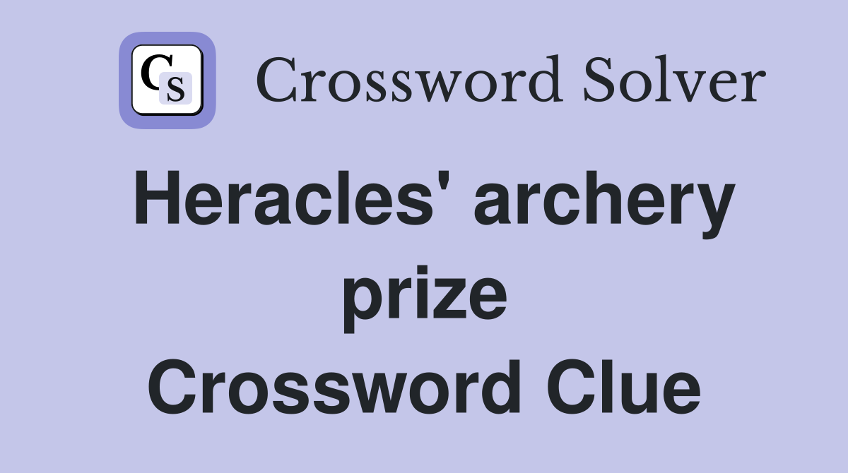 Heracles' archery prize Crossword Clue