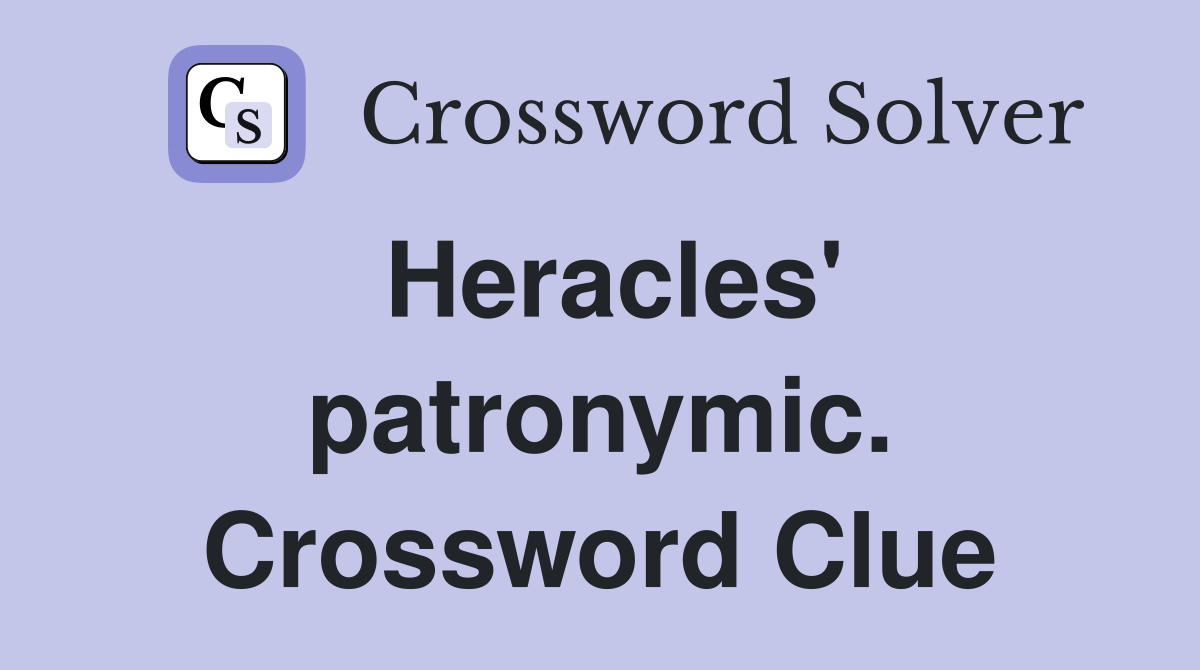 Heracles' patronymic. Crossword Clue