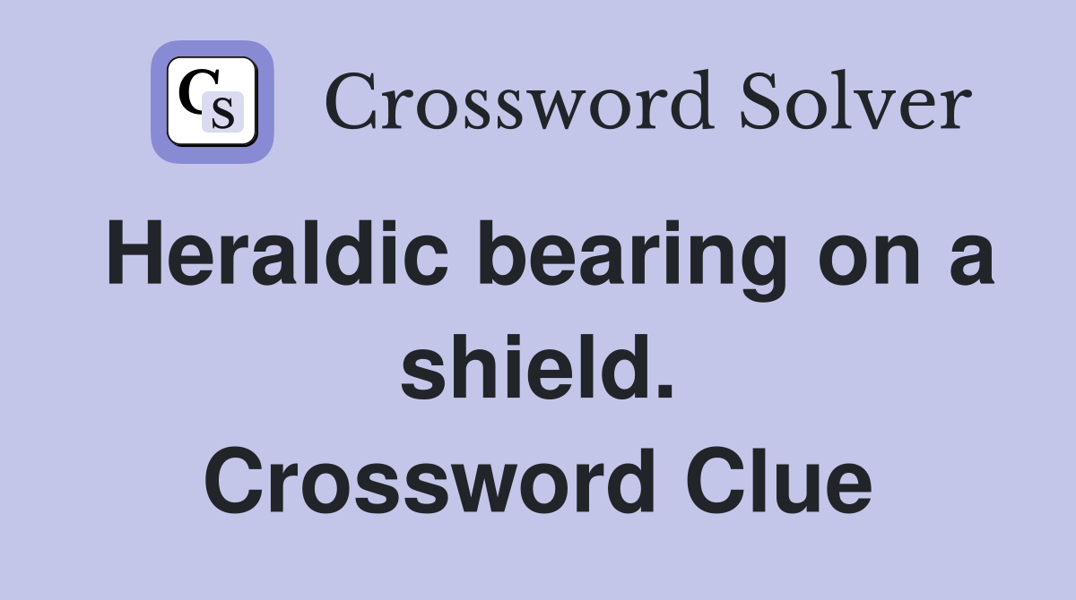 Heraldic bearing on a shield. Crossword Clue