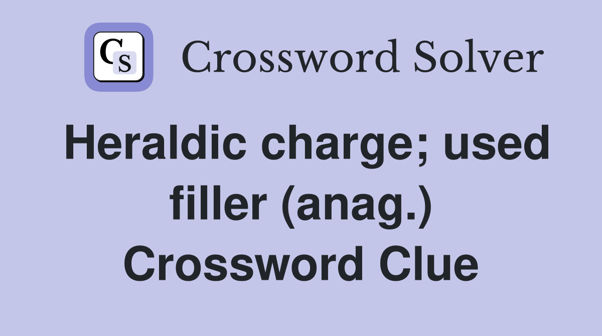 Heraldic charge; used filler (anag.) Crossword Clue
