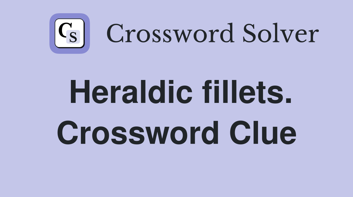 Heraldic fillets. Crossword Clue