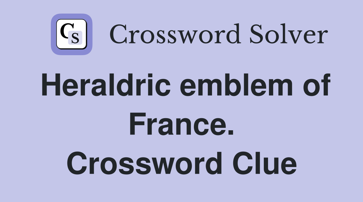 Heraldric emblem of France. Crossword Clue