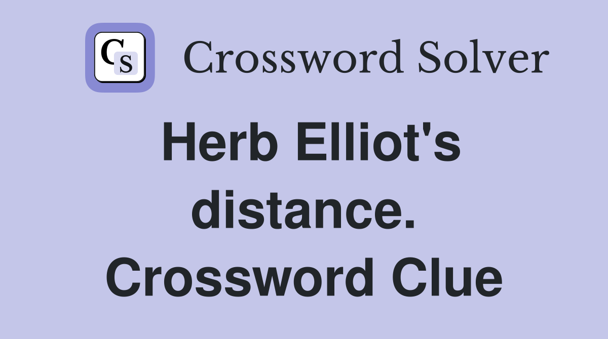 Herb Elliot's distance. Crossword Clue