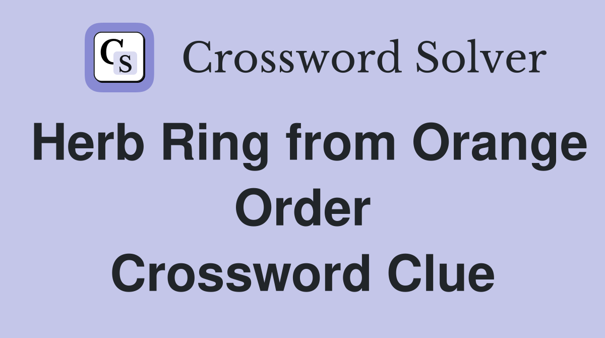 Herb Ring from Orange Order Crossword Clue