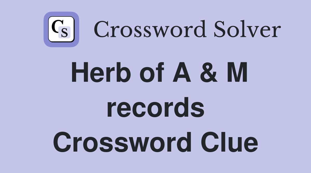 Herb of A & M records Crossword Clue
