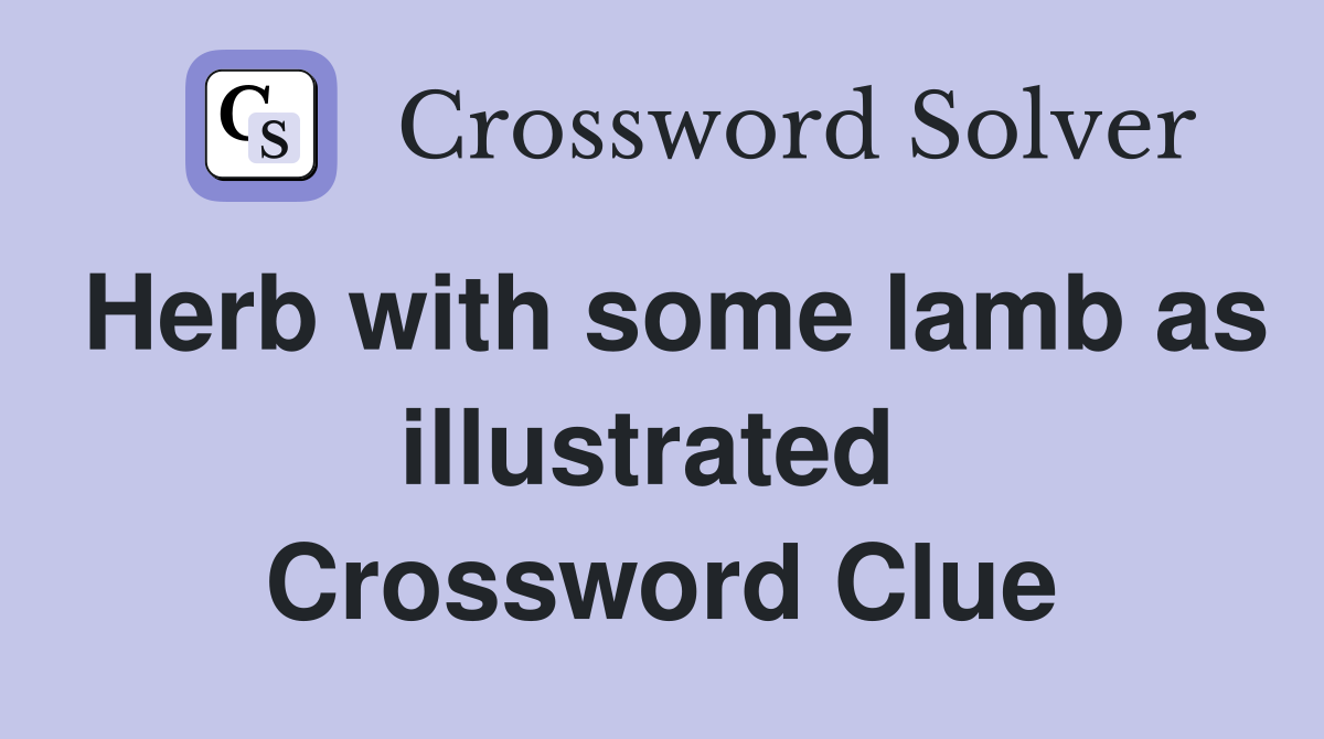 Herb with some lamb as illustrated  Crossword Clue