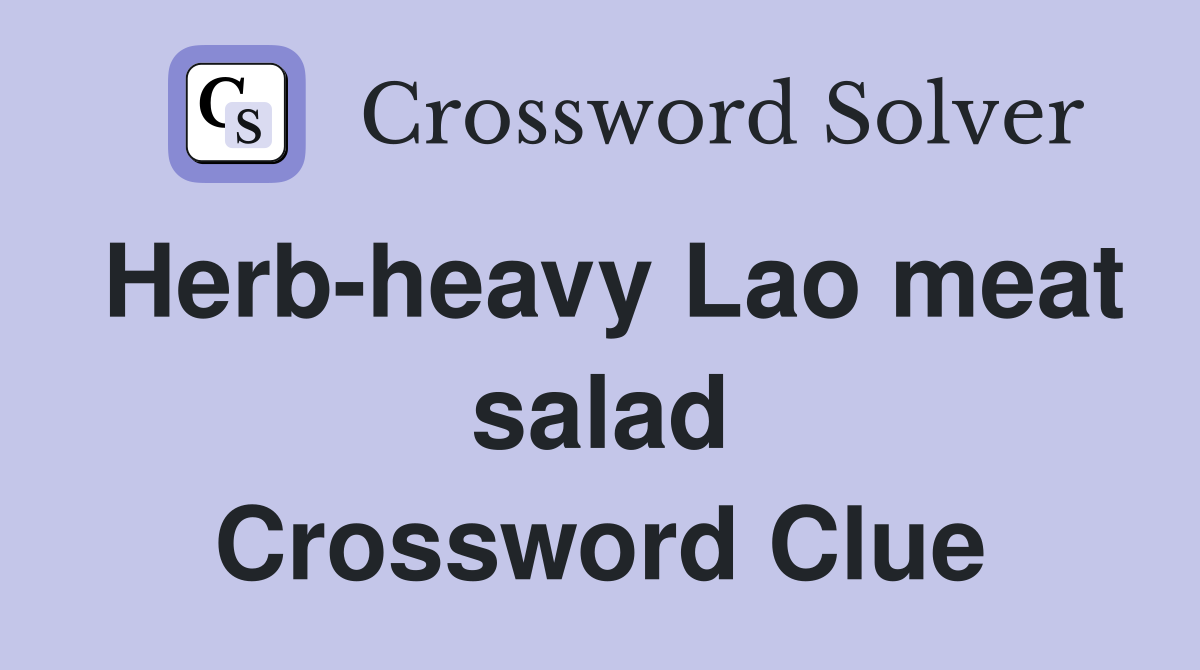 Herb-heavy Lao meat salad Crossword Clue