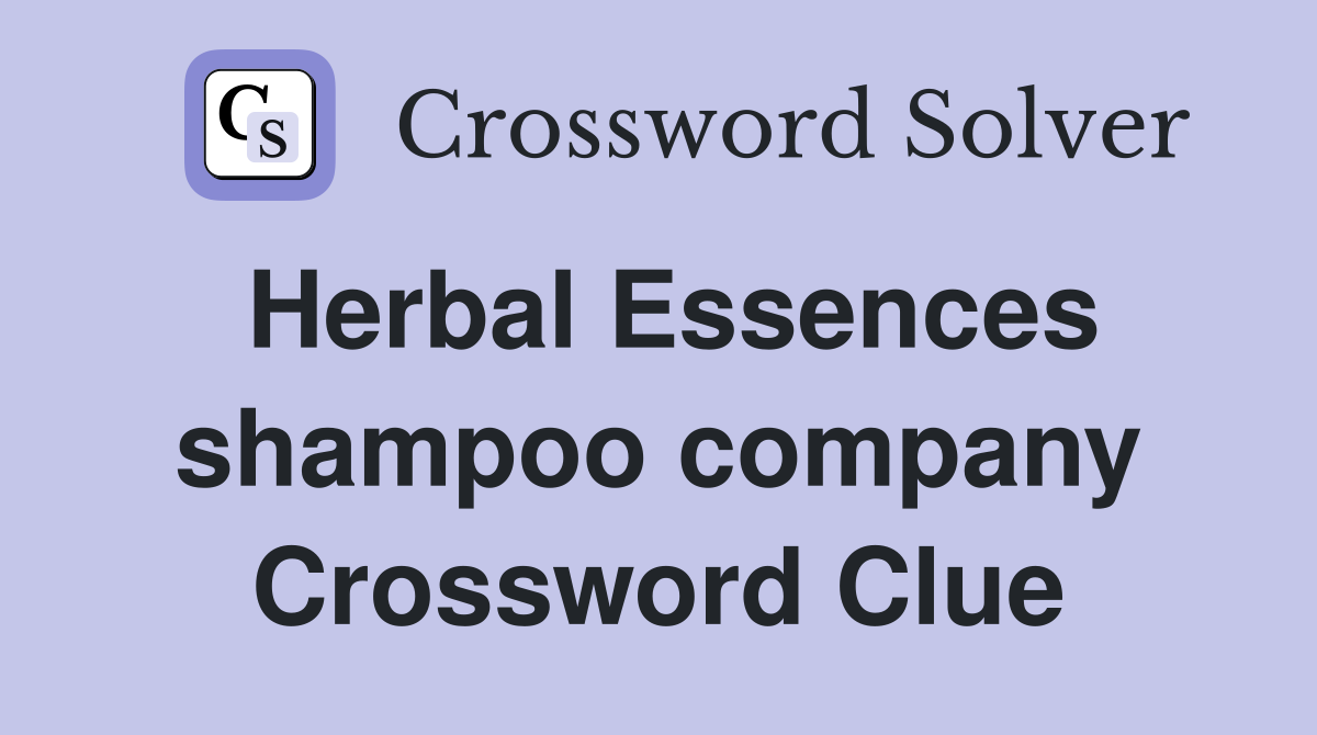 Herbal Essences shampoo company Crossword Clue
