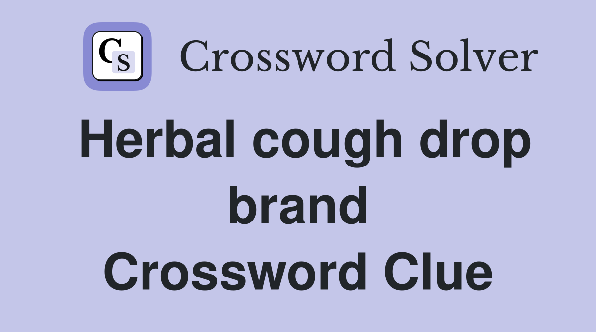 Herbal cough drop brand Crossword Clue