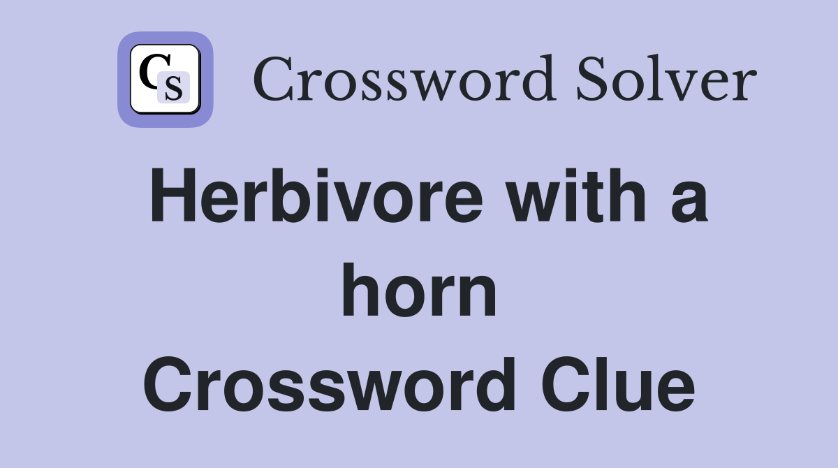 Herbivore with a horn Crossword Clue