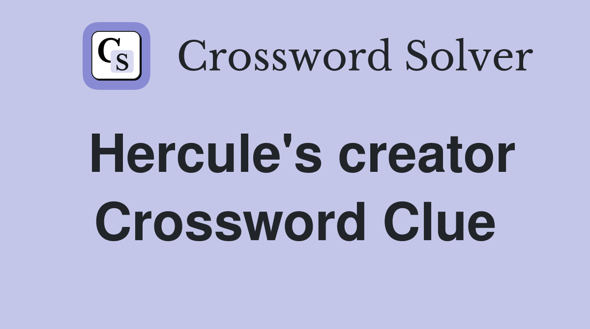 Hercule's creator Crossword Clue